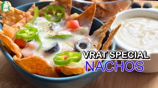 Ekadashi Recipe - Farali Nachos With White sauce - Gluten Free and Vrat Recipe - Sattvik Kitchen