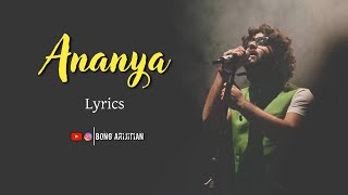 Arijit Singh | Ananya- Lyrics | Toofaan | Bong Arijitian