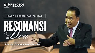 Resonansi Doa | Ibadah Kebenaran Alkitab | Pdt. Dr. Timotius Bakti Sarono | 20 FEB 2025