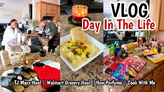 VLOG | DITL | SHOPPING HAUL | TJ MAXX  \u0026 WALMART GROCERY HAUL | NEW PERFUME | COOK WITH ME