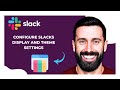 How To Configure SLACK'S Display And Theme Settings (Complete 2025 Guide)
