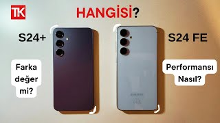 SAMSUNG GALAXY S24 FE VS S24+ Aradaki fiyat farkına değer mi? Performansı nasıl? Hangisi alınmalı?