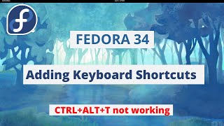 Keyboard Shortcut On Fedora 34 | Adding Keyboard Shortcut For Terminal , Chrome , Firefox