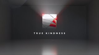 True Kindness