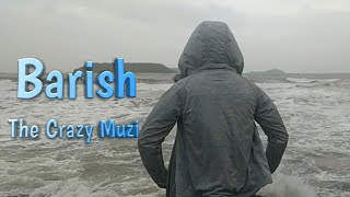 Barish - The Crazy Muzi (Official Music)