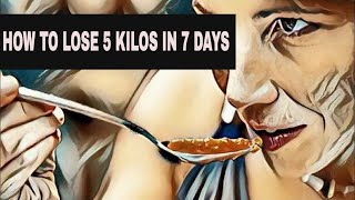 How to lose 5 kilos in 7 days using soup diet (most easy and fast method )/lose 5 kg