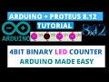 ARDUINO + PROTEUS 8.12 TUTORIAL 03: How to Build an LED Binary. Counter