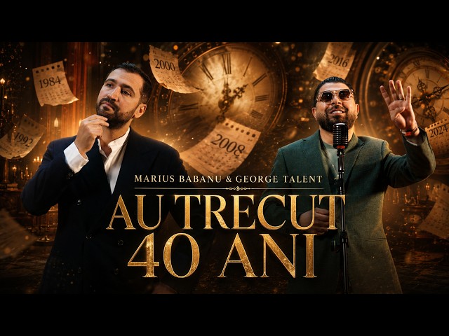 Marius Babanu x George Talent - Au trecut 40 ani