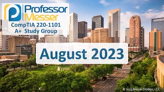 Professor Messer's 220-1101 A+ Study Group - August 2023