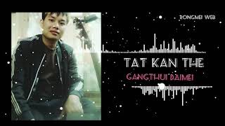 Tat Kan The | Gangthui Daimei | Rongmei Web