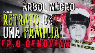 ÁRBOL NEGRO | GENOVEVA Ep.6 | Rosalinda García | #podcast #suspenso #familia