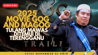 2025 Hollywood Keluarkan Movie Gog And Magog, Tulang Mawas Di Jumpai Di Terengganu | Ustaz Muhammad