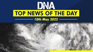 Mohali blast case | Cyclone Asani | Supreme Court | DNA: Top News of the Day | May 10, 2022