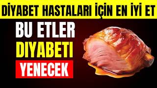 Diyabetikler İçin EN İYİ 7 Et Türü! ( Kan Şekerini Düşürür )