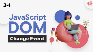 34. JS DOM Handling Change Event Bangla Tutorial |