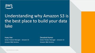 Understanding why Amazon S3 is the best place to build your data lake - Aws Online Tech Talks