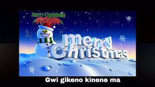 Gwi gikeno kinene ma - Joy to the world