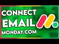How to Connect Your Email to Monday.com (Step By Step)