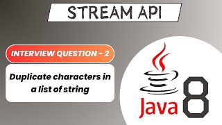 Duplicate characters in a list of String | Stream API Interview Question - 2 | Java 8 Stream API