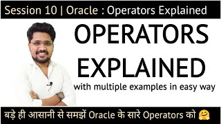 Session 10 | Oracle : All Operators Explained With Examples | Sonu Sir