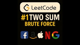 #1 LeetCode Two Sum – Brute Force Approach | FAANG Interview Question Explained