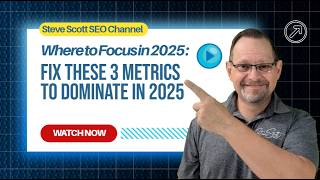 Fix These 3 Metrics to Dominate Google Rankings in 2025