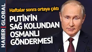 Putin'in Sağ Kolu 3 Hafta Sonra Ortaya Çıktı! Osmanlı Göndermesi