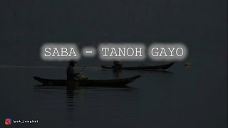 Saba - Tanoh gayo - Lirik