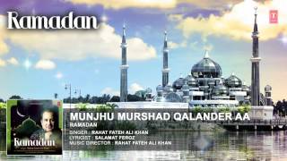 MUNJHU MURSHAD QALANDER AA  : RAHAT FATEH ALI KHAN Full (Audio ) Song || T-Series Islamic Music