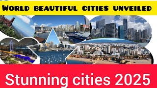 EXPLORE WORLD BEAUTIFUL CITIES 2025  @kay_globaltv #travel #2025 #earth #documentary