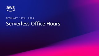 What’s new in Serverless for 2025 | Serverless Office Hours