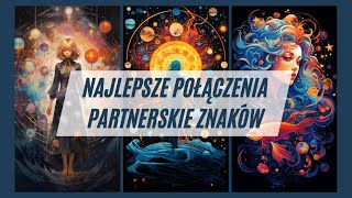 Najlepsze połączenie partnerskie znaków zodiaku