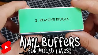 Nail Buffers, for Scraping Mould Lines?