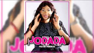 Pastor Progress - Jodada - Latest 2018 Nigerian Gospel Song