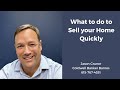 What To Do if You Need to Sell Your Home Quickly