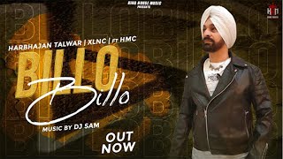 Billo Billo Official Video Harbhajan Talwar   XLNC   Feat HMC   New Latest Punjabi Songs 2022
