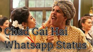 Chad Gayi Hai 30 sec. WhatsApp Status || Gold Movie Akshay Kumar WhatsApp Status