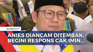 Kasus Ancaman Penembakan Anies Baswedan, Cak Imin Akan Laporan ke Presiden Jokowi!