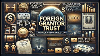 Foreign Grantor Trust Patrick's Birth, Commerce & UCC