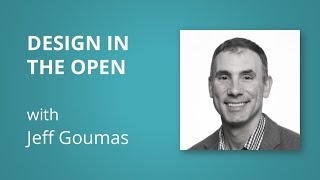 Design in the Open | Perspectives | Jeff Goumas