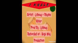 i Khale Song🔥🔥 Lilbouy × Rhyme Killer 🪗🪘🔥