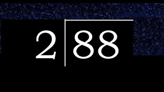Divide 88 by 2 ,  remainder  . Division with 1 Digit Divisors . Long Division . How to do