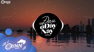 Đau Ở Đây Này (Orinn Remix) - NAL \