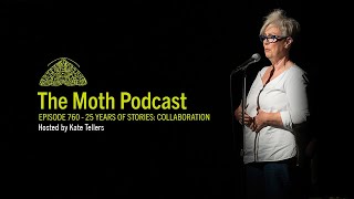 The Moth Podcast Archive | 25 Years of Stories: Collaboration