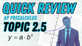 Quick Review Topic 2.5 Exponential Models - AP Precalculus