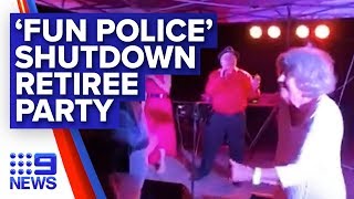 Retirement village party shutdown after noise complaints | Nine News Australia