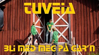 TuVeia - Bli meg meg på Gar'n