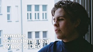 remme - something real (Lyric Video)