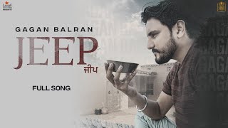 Jeep | Gagan Balran (Full Song) Amritpal Ghudda | Punjabi Songs | Chup Kar K Lang Gyi Jwani