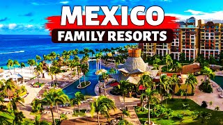 10 Best Mexico Family All Inclusive Resorts (2024).